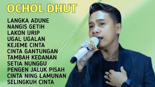 Download lagu FULL ALBUM OCHOL DHUT TERPOPULER 2025 LANGKA ADUNE - LAKON URIP mp3