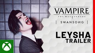 Xbox Vampire: The Masquerade - Swansong | Leysha Trailer anuncio