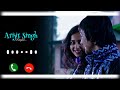 Arijit Singh ringtone।Yaariyan Love Me Thoda Aur🥰 - Song Ringtone |   | HD 4k Ringtone
