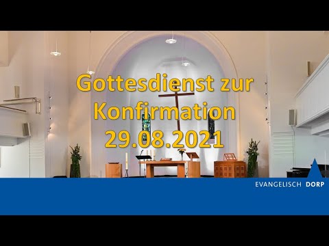 Konfirmation (29.08.2021, 11:00 Uhr) aus der Dorper Kirche