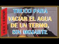 Trick How To Empty An Electric Water Heater Without Buckets And Without Getting Wet 2021