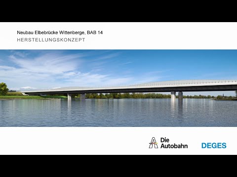 A 14: Herstellungskonzept der Elbebrücke bei Wittenberge