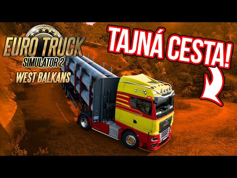 TAJNÁ CESTA! | WEST BALKANS DLC | Předběžný přístup | Euro Truck Simulator 2 #274