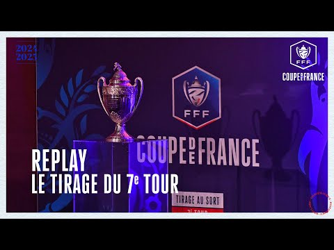 Le tirage du 7e tour en replay I Coupe de France 2024-2025