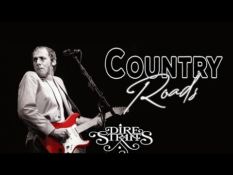 Country Roads, if it were written by Dire Straits
