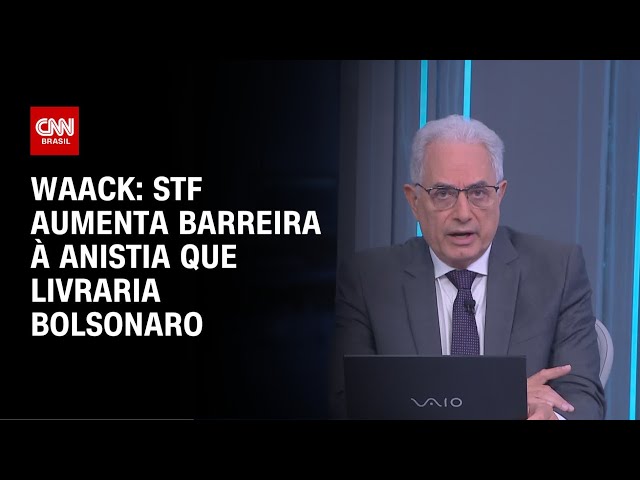 Waack: STF aumenta barreira à anistia que livraria Bolsonaro | WW