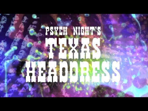 PSYCH NIGHT: TEXAS HEADDRESS