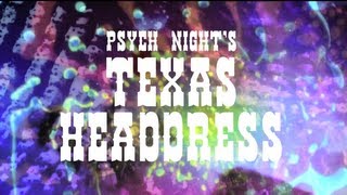 PSYCH NIGHT: TEXAS HEADDRESS