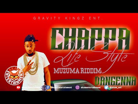 Dangenna x Gravitykingz - Chappa Life Style [Mazuma Riddim] February 2020