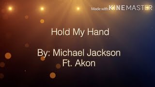 Hold My Hand- Michael Jackson Ft. Akon (Lyrics)