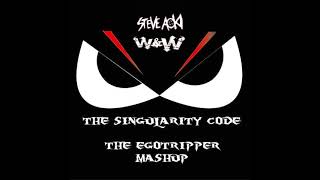 Steve Aoki vs. W&amp;W - The Singularity Code (The Egotripper Mashup)