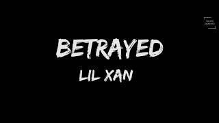 Lil Xan - Betrayed (Wicked Lyrics)