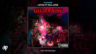 Glokknine -  Let It Burn (Feat. Gank Gaank) [Loyalty Kill Love]