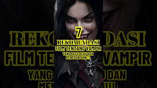 Download lagu 7 REKOMENDASI FILM TENTANG VAMPIR YANG PASTI SERU DAN MENEGANGKAN ❗❗❗ #rekomendasifilm #shorts mp3