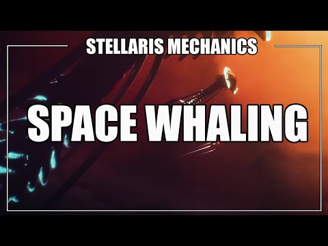 Stellaris - Space Whaling Mechanics (For Fun & Profit)