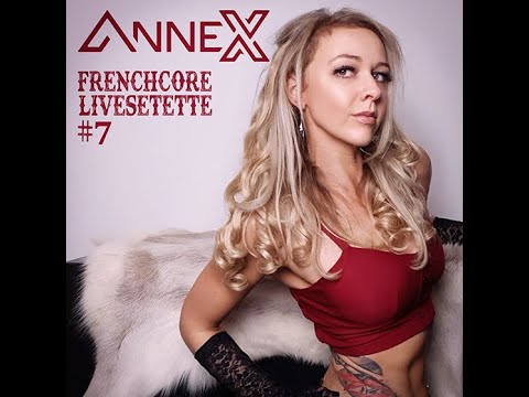 🎵 AnneX - Frenchcore Livesetette #7 (Frenchcore)