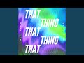 That Thing