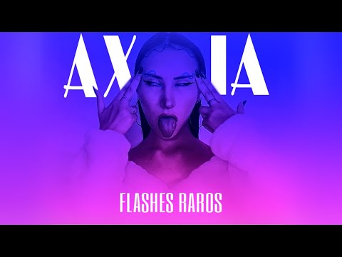AXIA BEBE - Flashes Raros (video lyric)