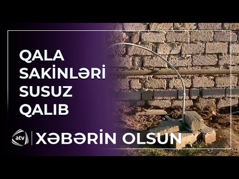 Qala sakinləri susuz qaldı