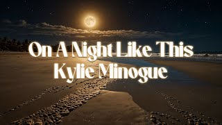 Kylie Minogue - On A Night Like This (Lyrics)