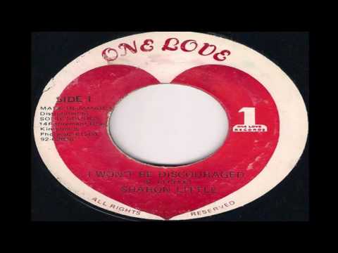 Sharon Little - I Won't Be Discouraged [One Love]