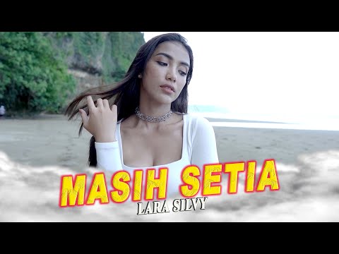 Lara Silvy - Masih Setia (Official Music Video )