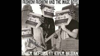 Fashion Fashion and The Image Boys - Over Before It Ever Began EP