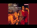 King Priam, Act III Scene 1: Interlude I. No… No… No… We have it from the runner (Serving...
