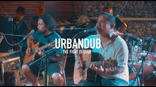 URBANDUB - THE FIGHT IS OVER | LIVE (MAK MEDIA)