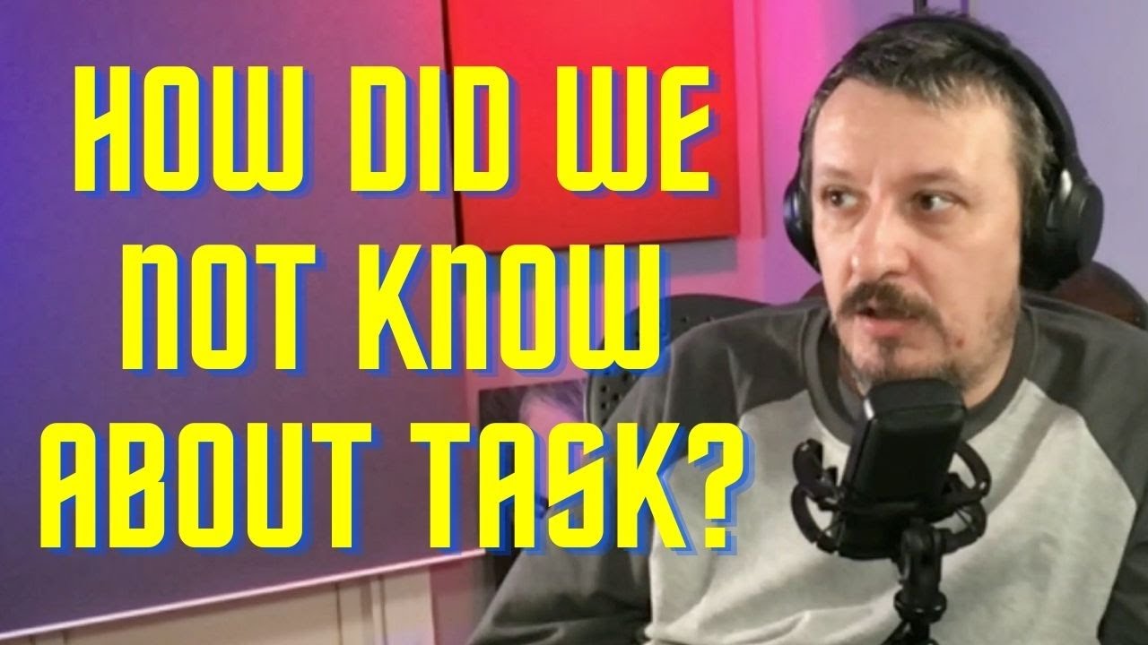How Did We Not Know About Task?