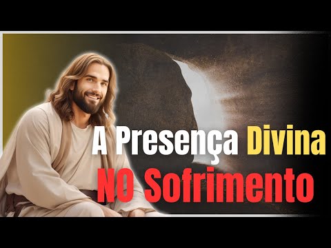 A Presença de Deus na Dor