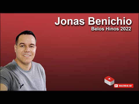 Jonas Benichio Os melhores Hinos 2022 #beloshinosccb #ccbhinos