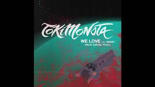TOKiMONSTA - We Love (feat. MNDR) [Felix Cartal Remix]
