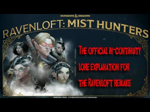 Mist Hunters and the official explanation for the Ravenloft Remake - Ravenloft Lore