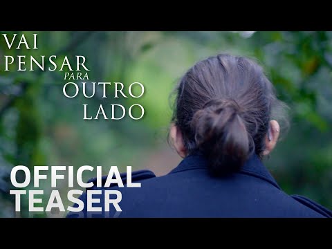Vai Pensar Para Outro Lado | Official Teaser