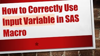 Download the video "How to Correctly Use Input Variable in SAS Macro"