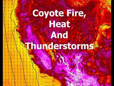 Coyote Fire Update.... Also, Heat and Thunderstorms. The Morning Briefing 8-21-25