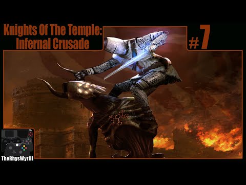 Knights Of The Temple: Infernal Crusade Playthrough | Part 7