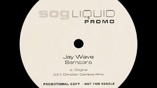 Jay Wave ‎– Samsara (Christian Cambas Remix)