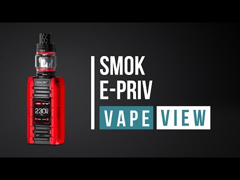 Smok E-Priv Vape Kit Unboxing Review (2018)