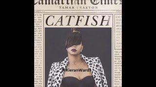 Tamar Braxton - Catfish (Audio)