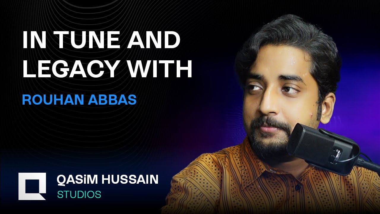 In Tune and legacy with Rouhan Abbas