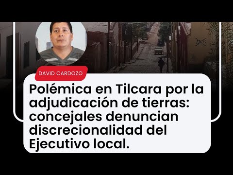 Polémica en Tilcara por la adjudicación de tierras: concejales denuncian discrecionalidad #tilcara 