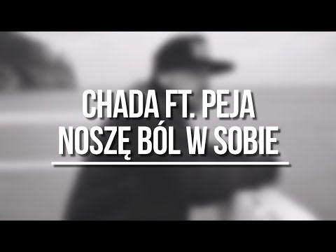 Chada ft. Peja - Noszę Ból W Sobie (BraKe Blend) [Tekst - Lyrics]
