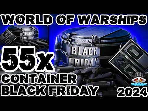 Wir öffnen 55 Black Friday 2024 Container "Container opening"⚓️ in World of Warships 🚢