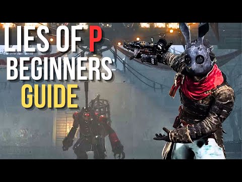 Lies of P Beginner's Guide: Everything to know
