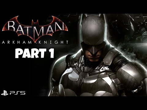 BATMAN ARKHAM KNIGHT Gameplay Walkthrough PART 1 [PS5] | No Commentary