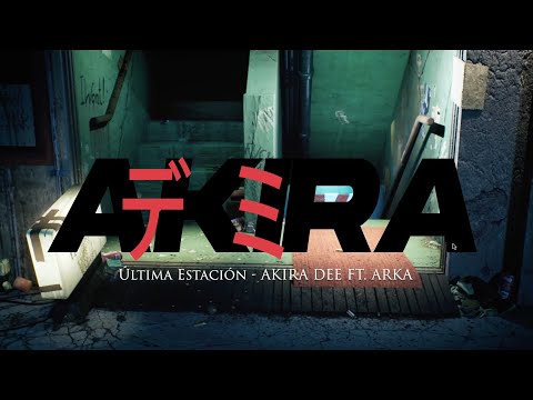 Última Estación - Akira Dee ft  Arka