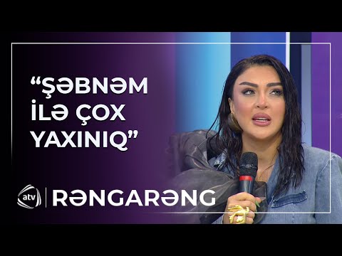 “Şəbnəmlə çox yaxınıq” - Vəfa Şərifova DOSTARINDAN DANIŞDI