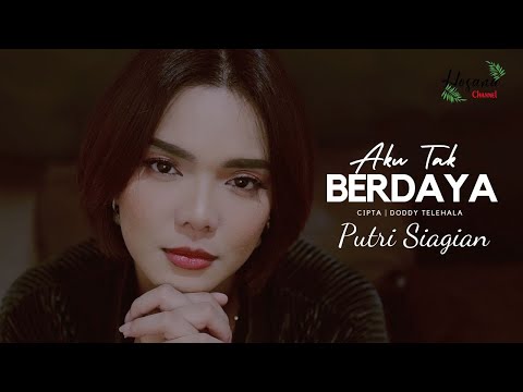 Putri Siagian - Aku Tak Berdaya (Official Music Video)